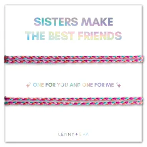 SISTERS MAKE THE BEST FRIENDS BRACELETS